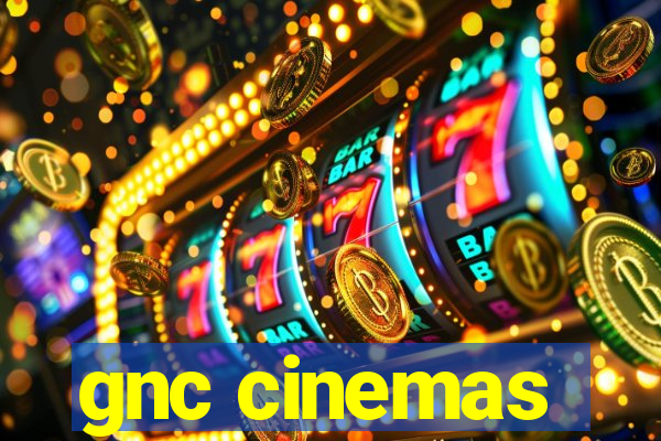 gnc cinemas